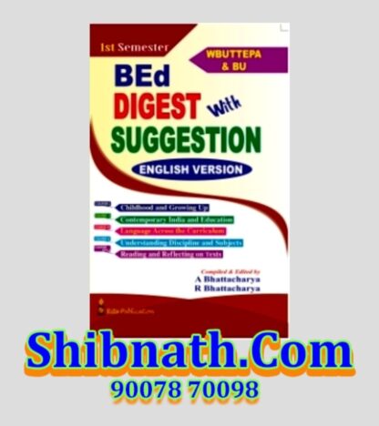 B.Ed 1st Semester Book Digest with Suggestions by A Bhattacharya, R Bhattacharya Rita Publication