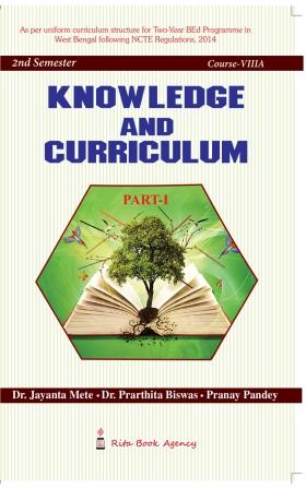 B.Ed 2nd Semester Book Knowledge and Curriculum Part-1 by Dr. Jayanta Mete, Dr. Prarthita Biswas. Mr. Pranay Pandey Rita Publication