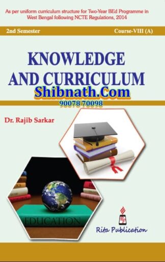 B.Ed 2nd Semester Book Knowledge and Curriculum by Dr. Rajib Sarkar Rita Publication