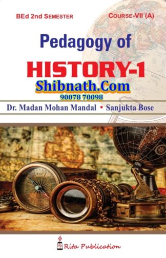 B.Ed 2nd Semester Book Pedagogy of History-1 by Dr. Madan Mohan Mandal, Sanjukta Bose Rita Publication
