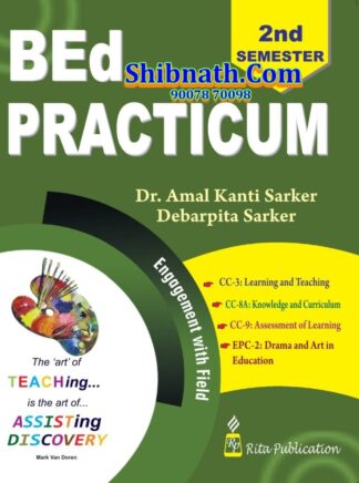 B.Ed 2nd Semester Book Practicum Engagement With Field by Dr. Amal Kanti Sarker, Debarpita Sarker Rita Publication