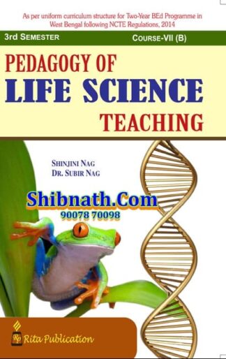 B.Ed 3rd Semester Book Pedagogy of Science Teaching Life Science by Shinjini Nag, Dr. Subir Nag Rita Publication