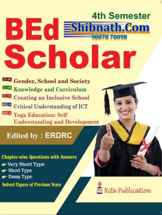 B.Ed 4th Semester Book BEd Scholar by ERDRC Rita Publication