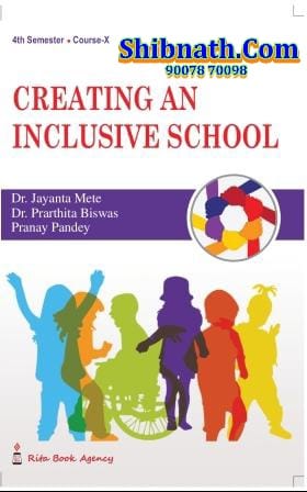 B.Ed 4th Semester Book Creating an Inclusive School by Dr. Jayanta Mete, Dr. Prarthita Biswas, Pranay Pandey Rita Publication
