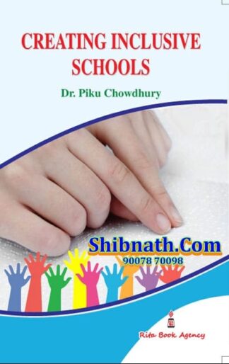 B.Ed 4th Semester Book Creating an Inclusive School by Dr. Piku Chowdhury Rita Publication