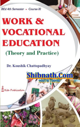 B.Ed 4th Semester Book Work & Vocational Education (Theory and Practice) by Dr. Kaushik Chattopadhyay Rita Publication