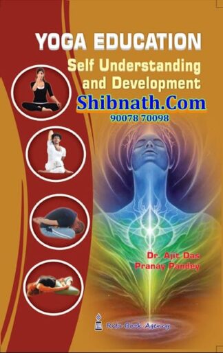 B.Ed 4th Semester Book Yoga Education Self Understanding and Development by Dr. Ajit Das, Pranay Pandey Rita Publication