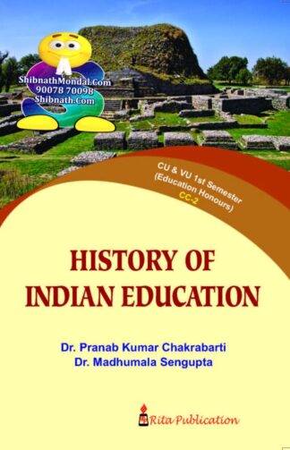 History of Indian Education Honors Dr. Pranab Kumar Chakrabarti, Dr. Madhumala Sengupta Rita Publication 1st Semester Calcutta University, CU, Vidyasagar University, VU Education Honors CC-2