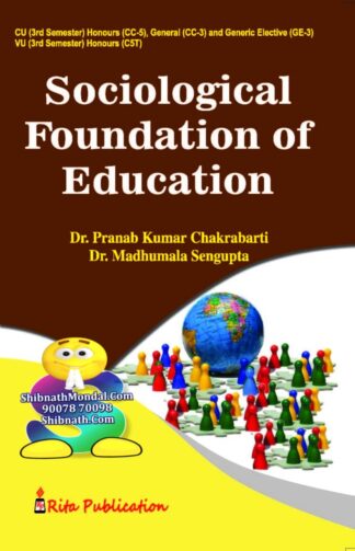 Sociological Foundation of Education Honors & General Dr. Pranab Kumar Chakrabarti, Dr. Madhumala Sengupta Rita Publication 3rd Semester Calcutta University, CU, Vidyasagar University, VU Education Honors of CU, VU CC-5, CC-3, GE-3