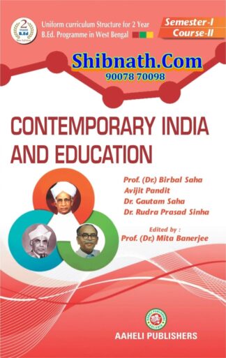 B.Ed 1st Semester Contemporary India and Education Aaheli Publishers Prof. Dr. Birbal Saha, Avijit Pandit, Dr. Gautam Saha, Dr. Rudra Prasad Sinha, Prof. Dr. Mita Banerjee English Version Course-II