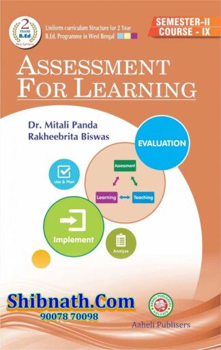 B.Ed 2nd Semester Assessment For Learning Aaheli Publishers Dr. Mitali Panda, Rakheebrita Biswas English Version Course-IX