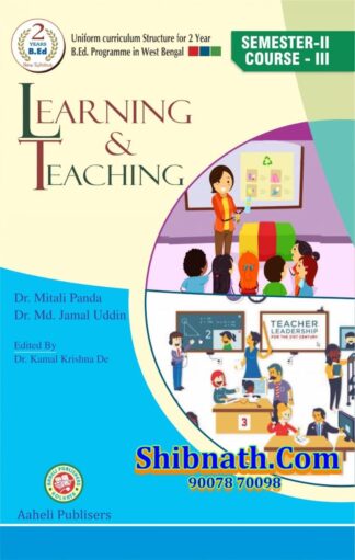 B.Ed 2nd Semester Learning and Teaching Aaheli Publishers Dr. Mitali Panda, Dr. Md. Jamal Uddin English Version Course-III