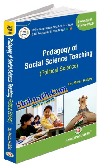 B.Ed 2nd Semester Pedagogy of Social Science Teaching (Political Science) Aaheli Publishers Dr. Mintu Halder Bengali Version Course-VII(A)