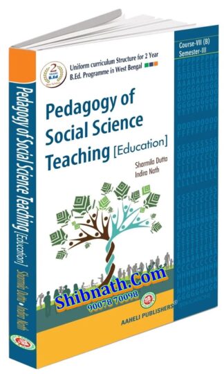 B.Ed 3th Semester Pedagogy of Social Science Teaching (Education) Aaheli Publishers Sharmila Dutta, Indira Nath English Version Course-VII(B)