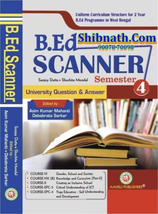 B.Ed 4th Semester BEd Scanner 2023 Aaheli Publishers Sanjoy Dutta, Suchita Mondal, Asim Kumar Mahanti, Debabrata Sarkar English Version Course-VI, VIII(B), X, EPC3, EPC4