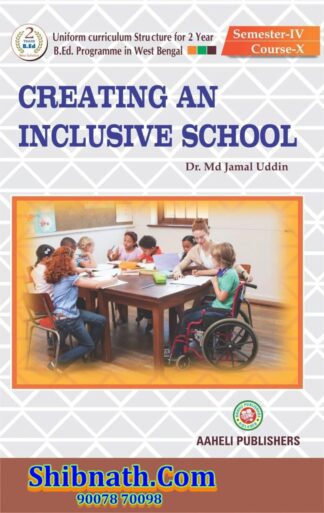 B.Ed 4th Semester Creating In Inclusive School Aaheli Publishers Dr. Md. Jamal Uddin English Version Course-X