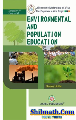 B.Ed 4th Semester Environmental and Population Education Aaheli Publishers Sanjoy Dutta English Version Course-XI