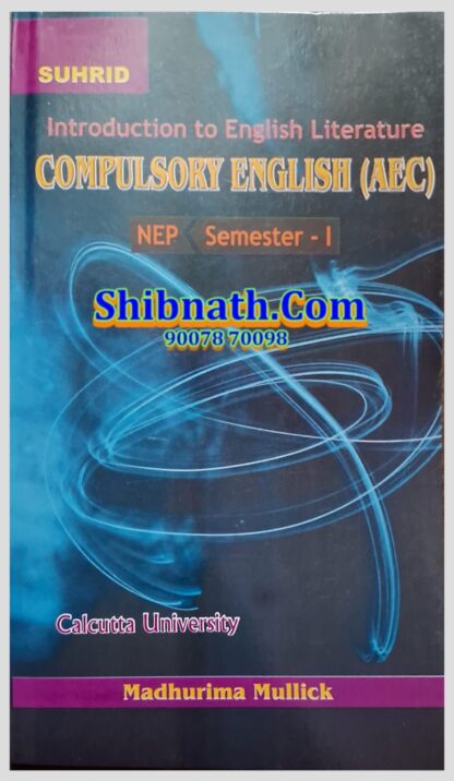 NEP Semester-1 Introduction to English Literature Compulsory English AEC Madhurima Mullick Suhrid Prakashani Calcutta University