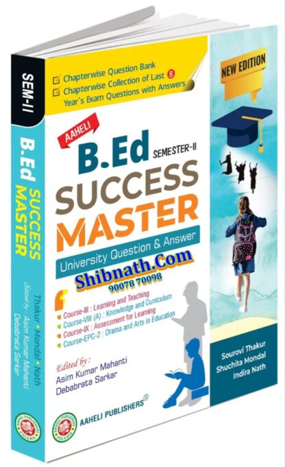 B.Ed, 2nd Semester, SUCCESS MASTER, Aaheli Publishers, Sourovi Thakur, Shuchita Mondal, Indira Nath, Ashim Kumar Mahanti, Debabrata Sarkar, Course II-VIIIA-IX-EPC2